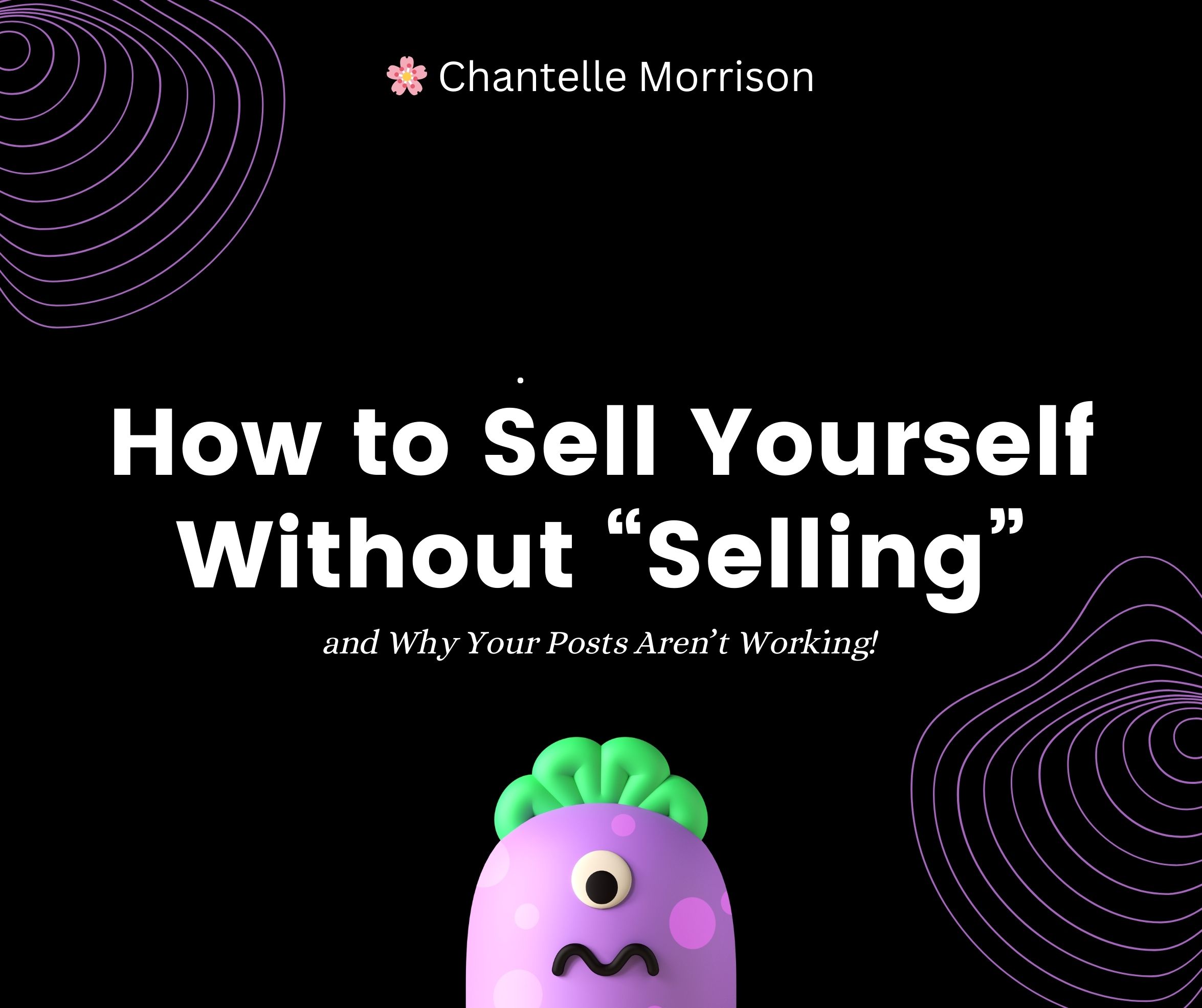 How to Sell Yourself Without “Selling”