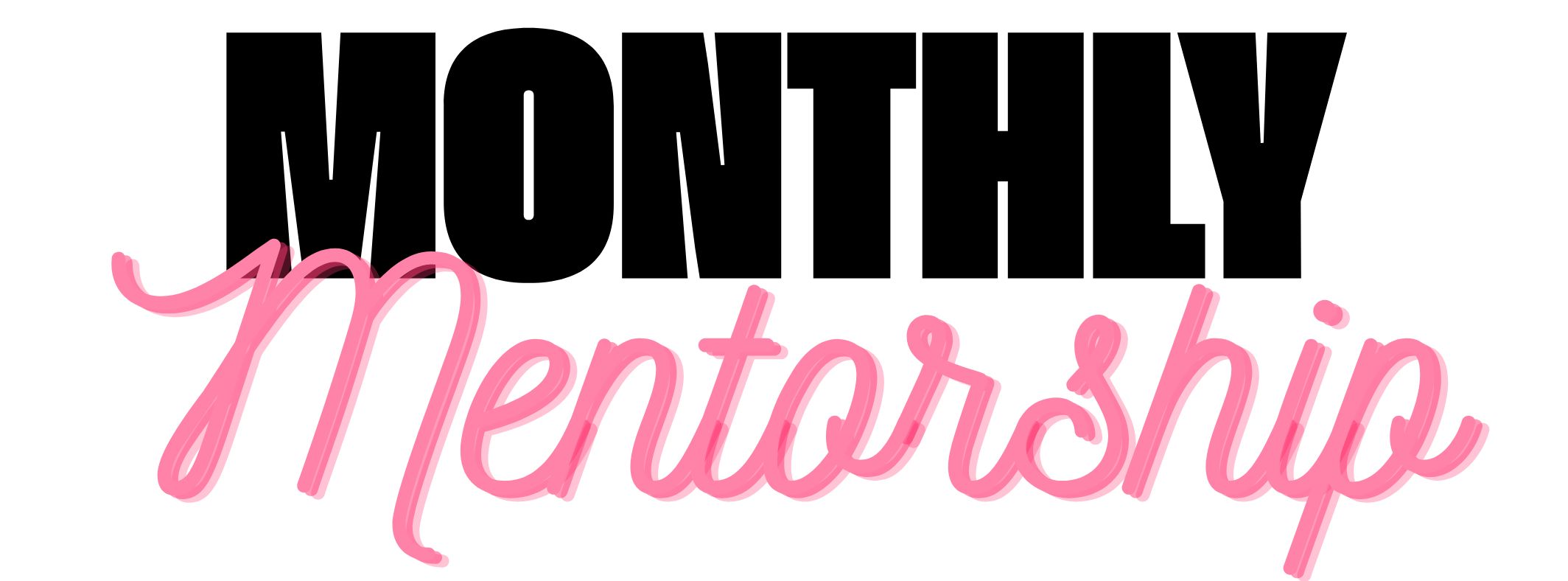 Monthly Mentorship